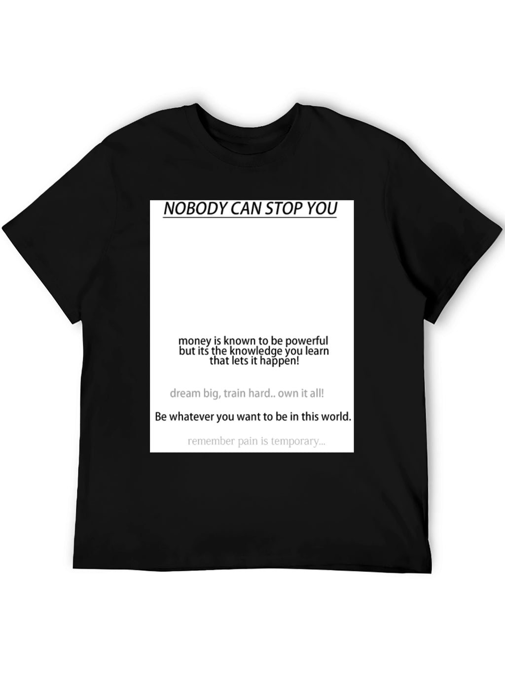 Motivational Black T-Shirt - Nobody Can Stop You