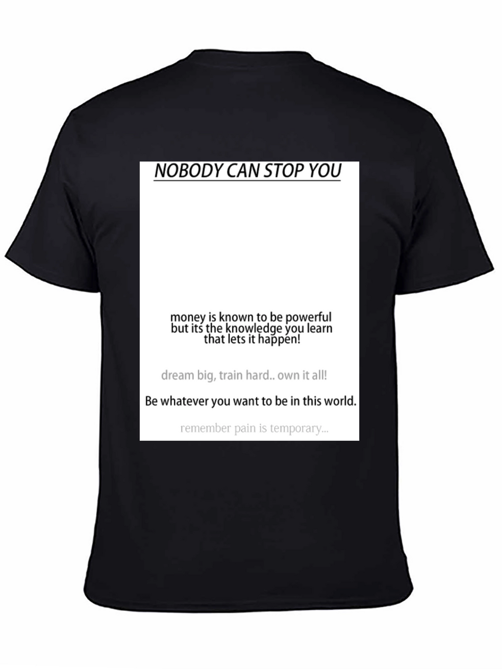 Motivational Black T-Shirt - Nobody Can Stop You