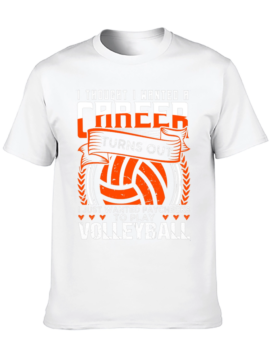Volleyball Player T-Shirt: I Just Wanted Paychecks to Play