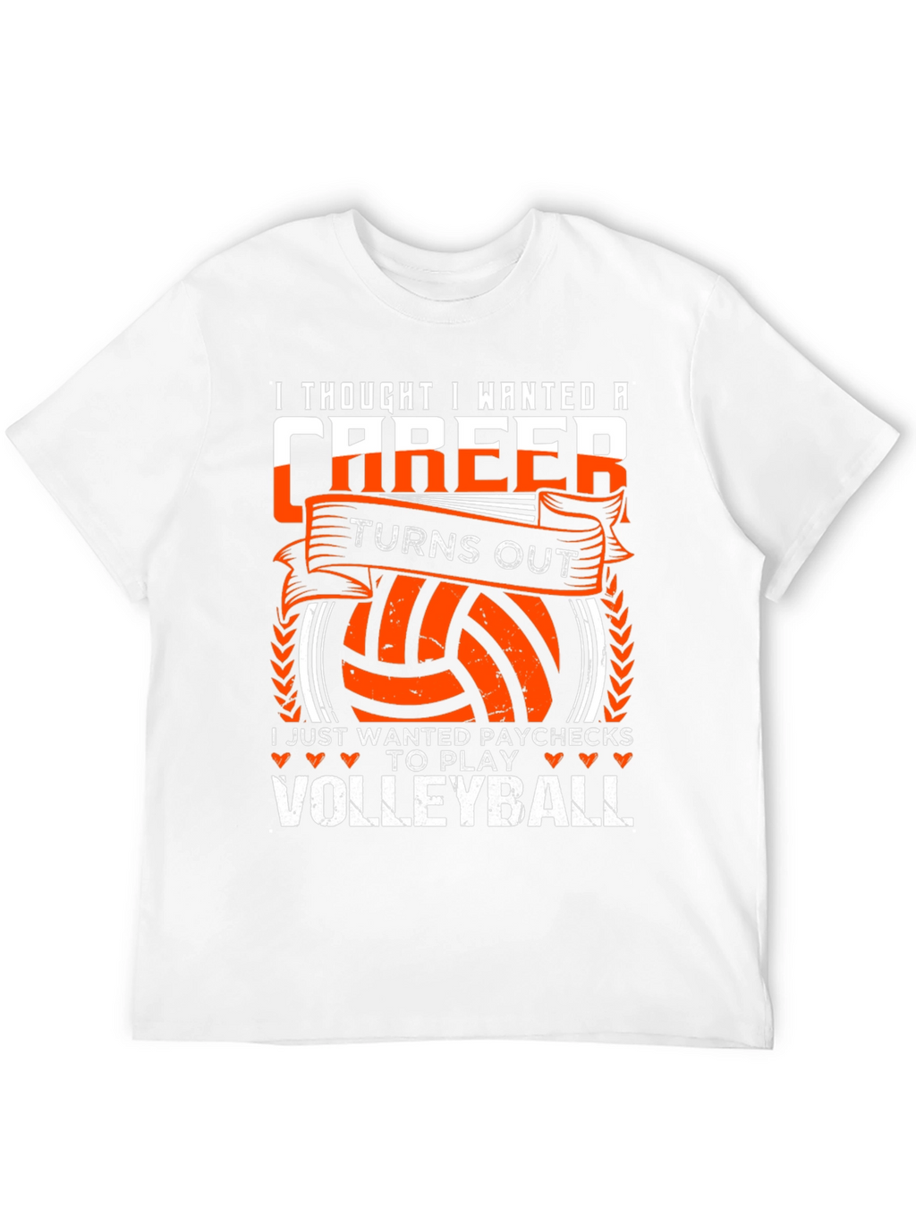Volleyball Player T-Shirt: I Just Wanted Paychecks to Play