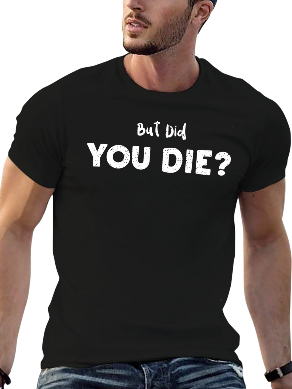 But Did You Die? Black Graphic Tee