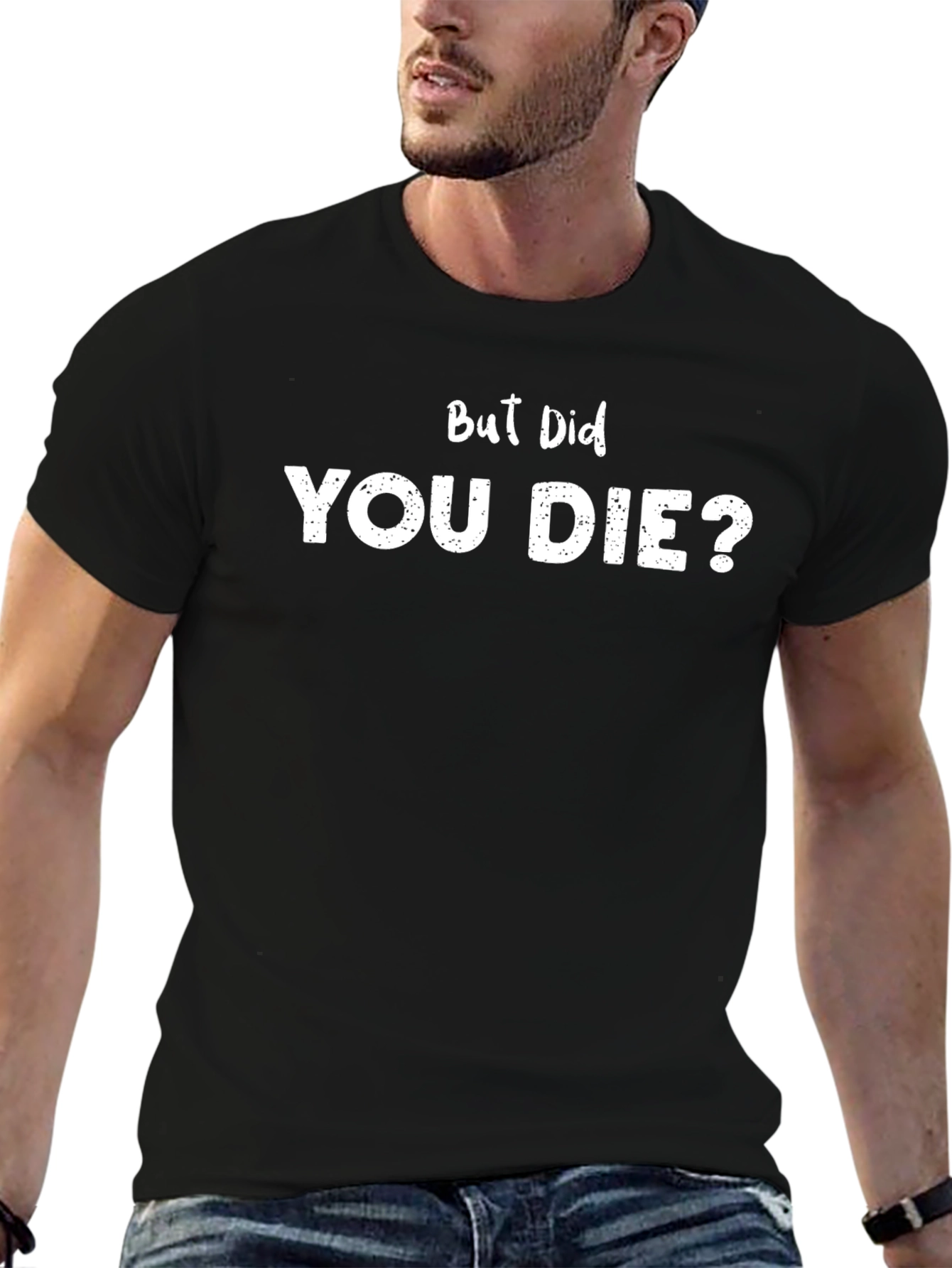But Did You Die? Black Graphic Tee