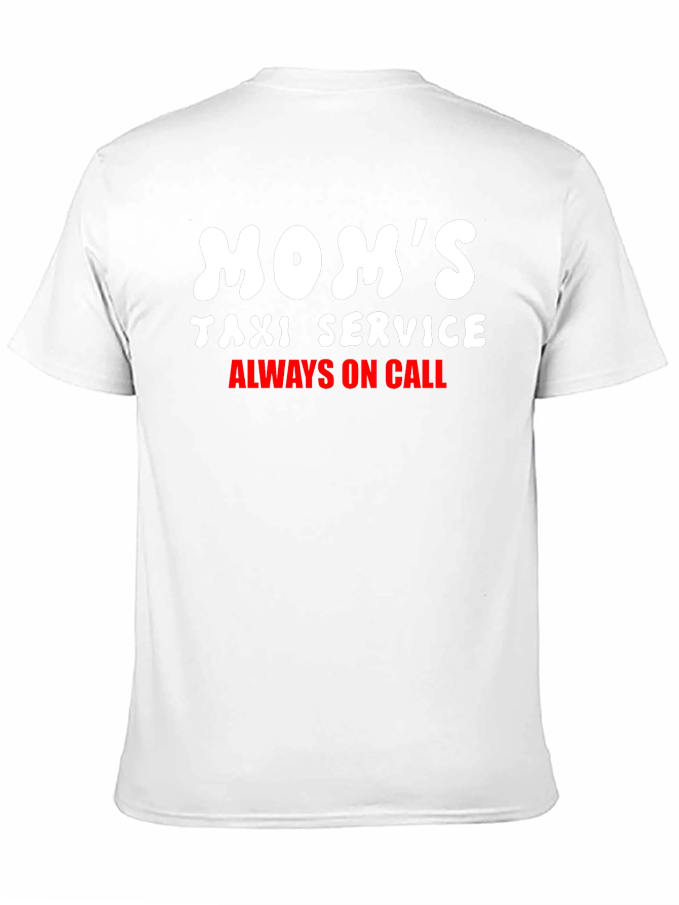 Moms Taxi Service Tee - Always On Call!