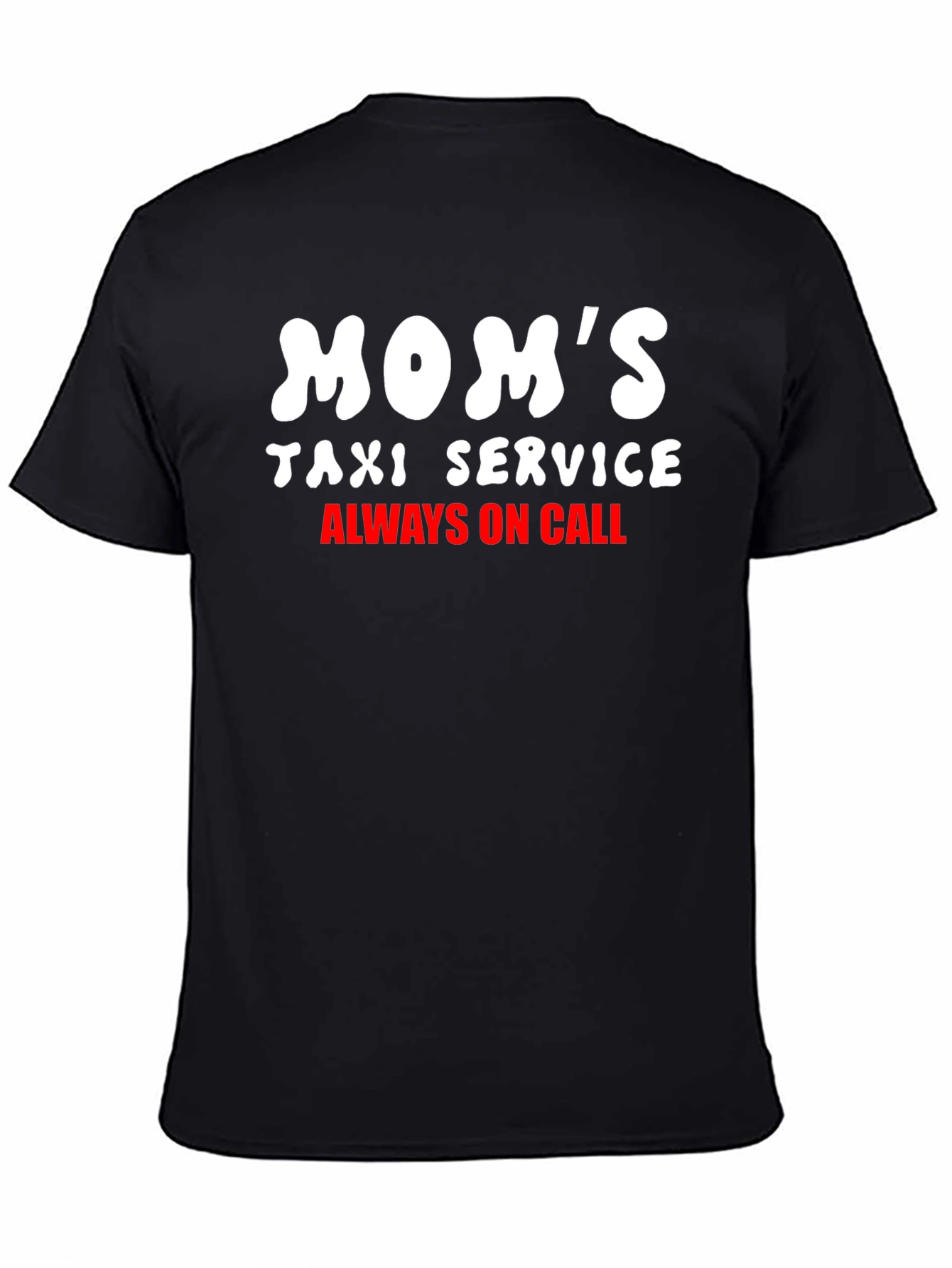 Moms Taxi Service Tee - Always On Call!