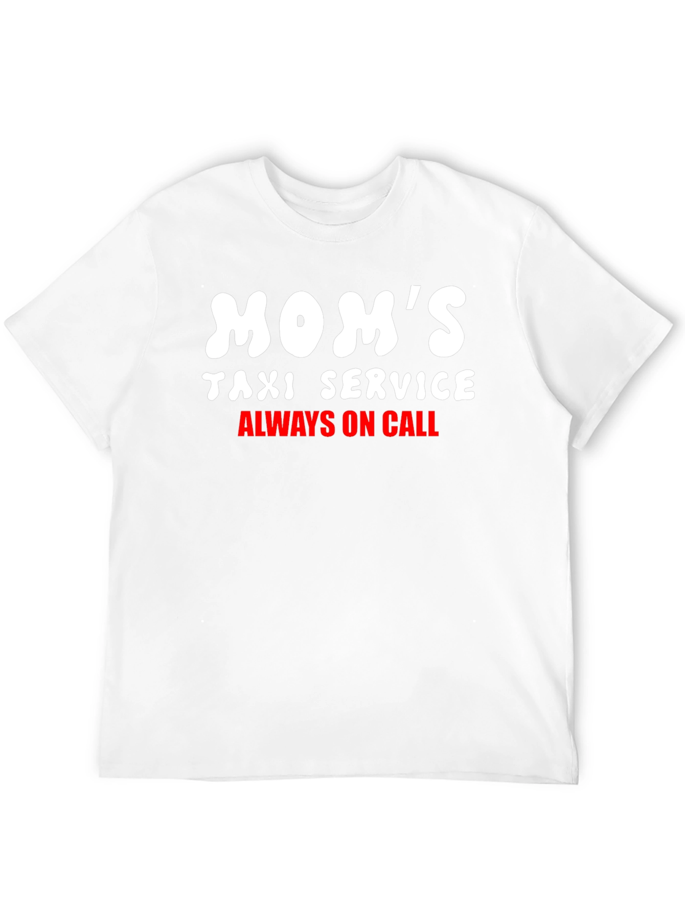 Moms Taxi Service Tee - Always On Call!