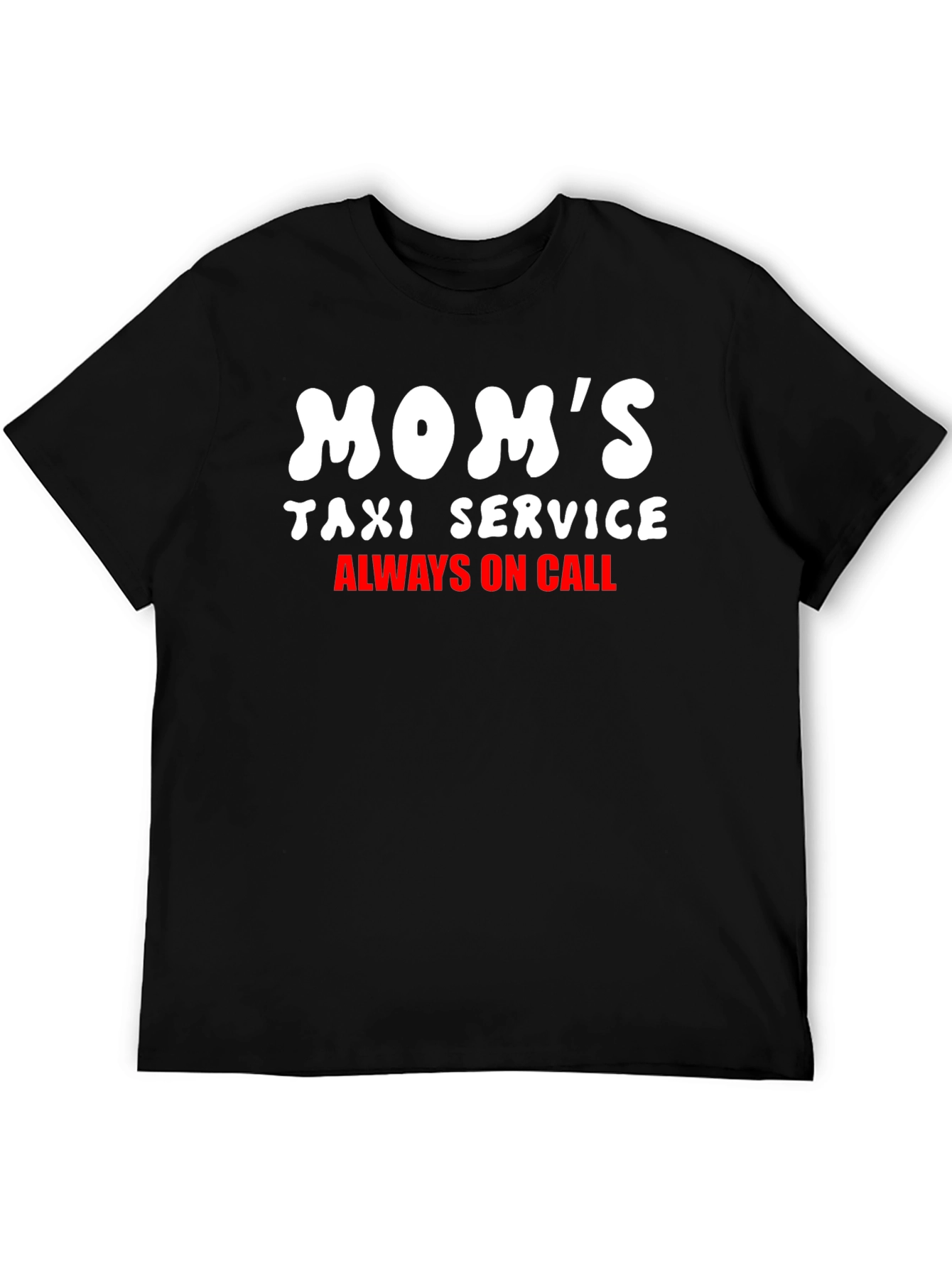 Moms Taxi Service Tee - Always On Call!