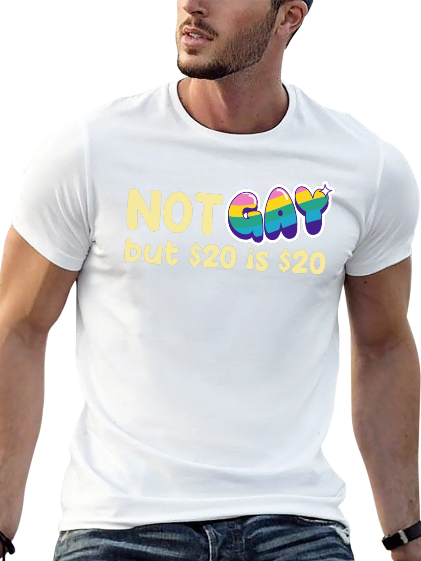 Not Gay but $20 T-Shirt Funny Graphic Tee