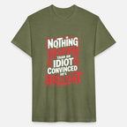 "Nothing is riskier than an idiot convinced he's b