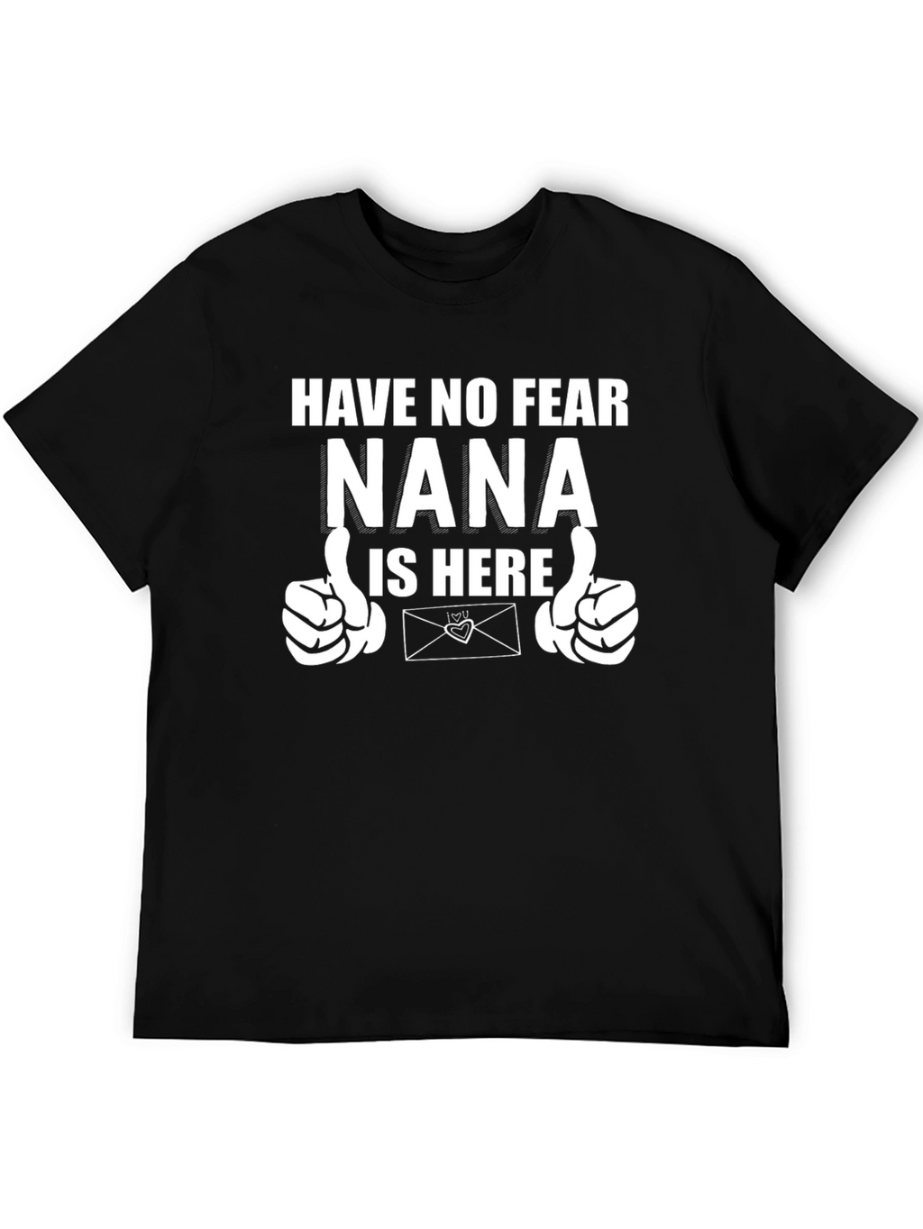 Nana Is Here T-Shirt - Novelty Graphic Tee