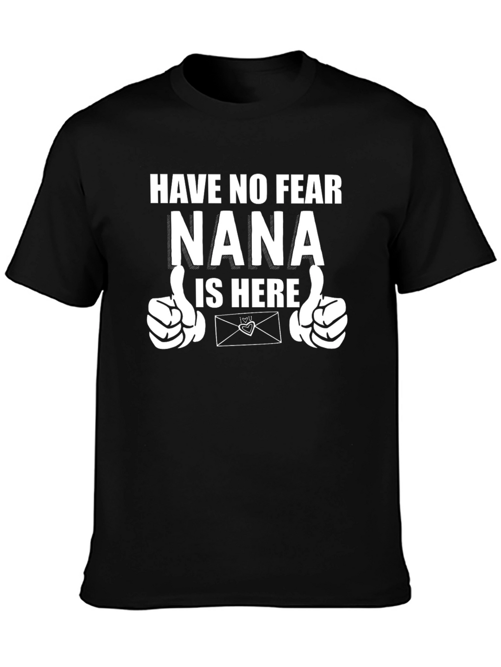 Nana Is Here T-Shirt - Novelty Graphic Tee