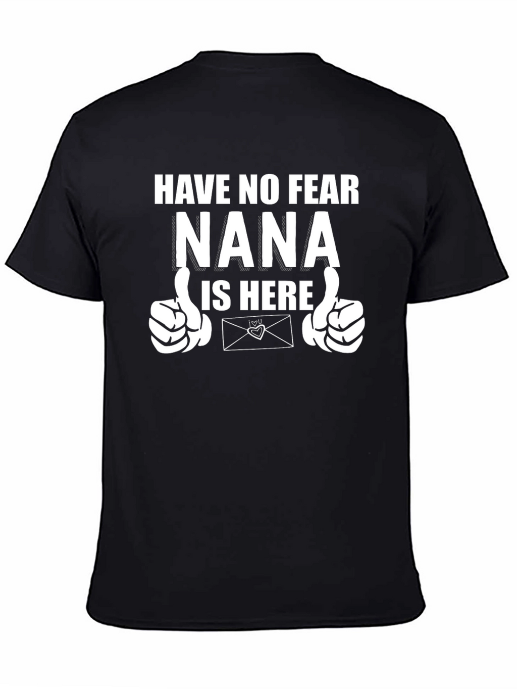 Nana Is Here T-Shirt - Novelty Graphic Tee