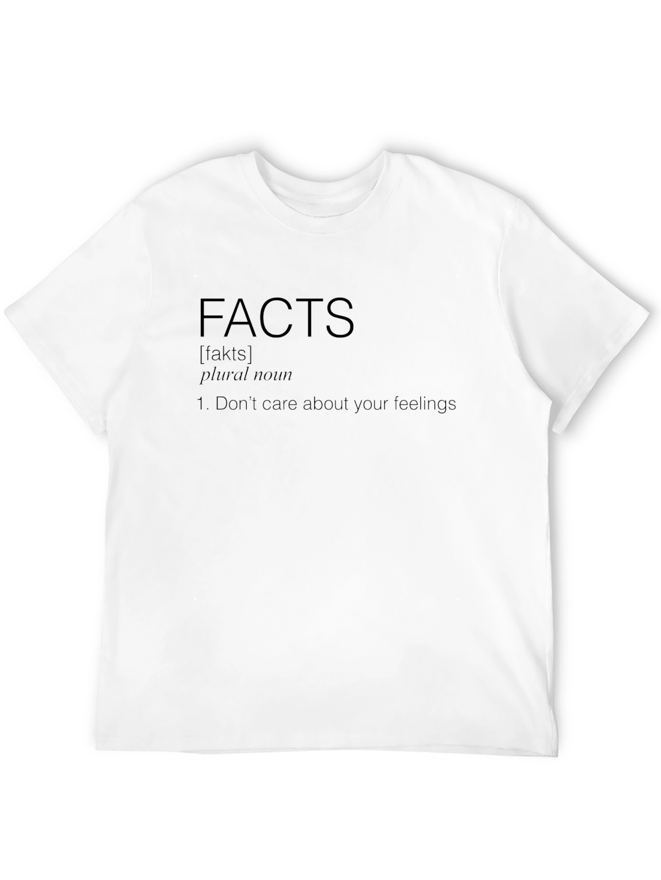 Facts Dont Care About Your Feelings T-Shirt