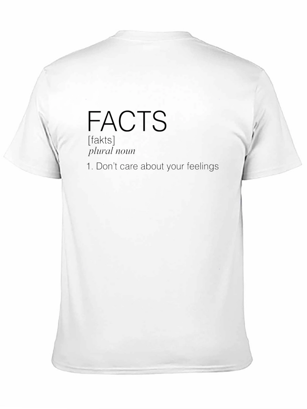 Facts Dont Care About Your Feelings T-Shirt