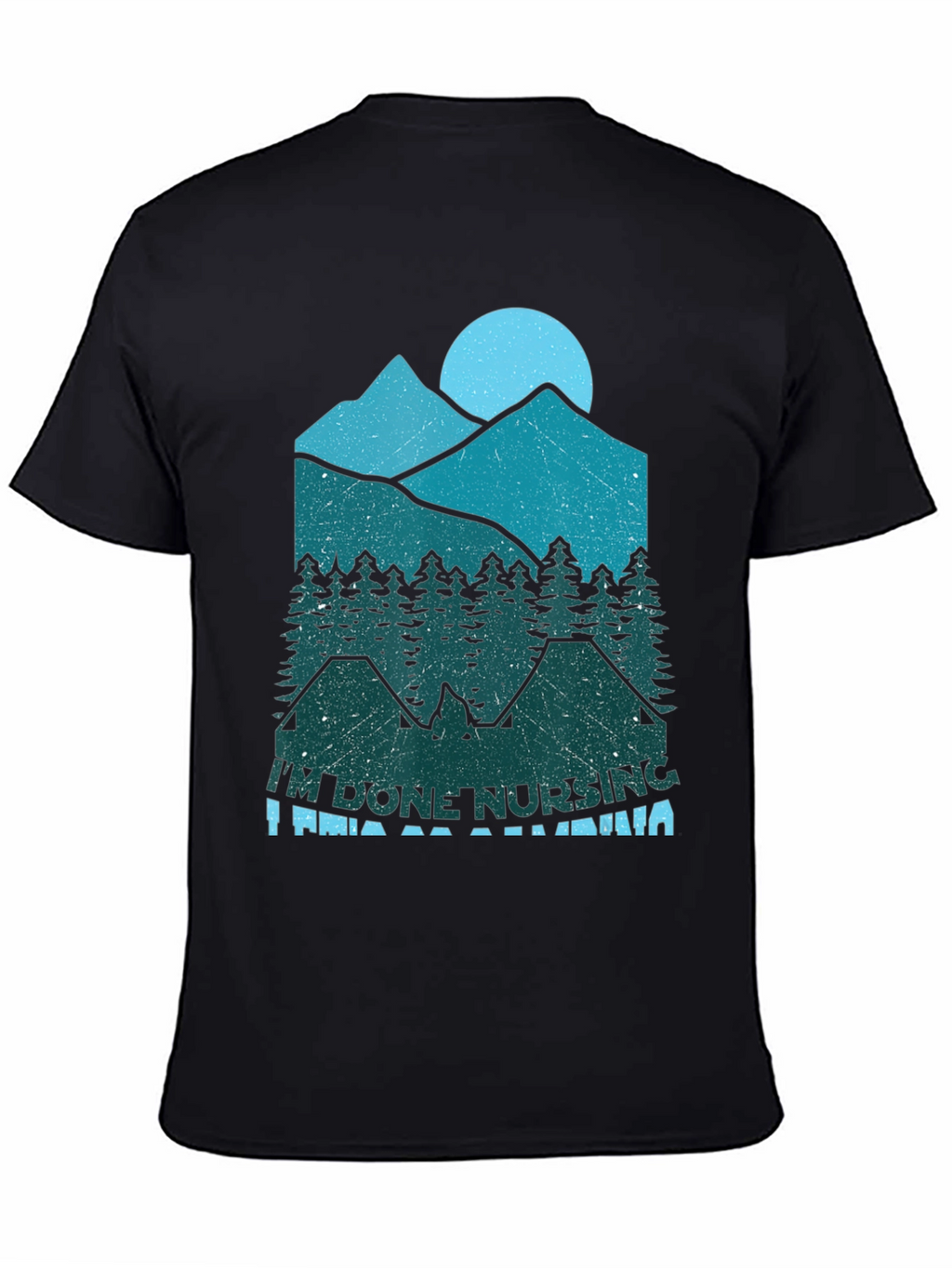 Im Done Nursing Im Going Camping T-Shirt