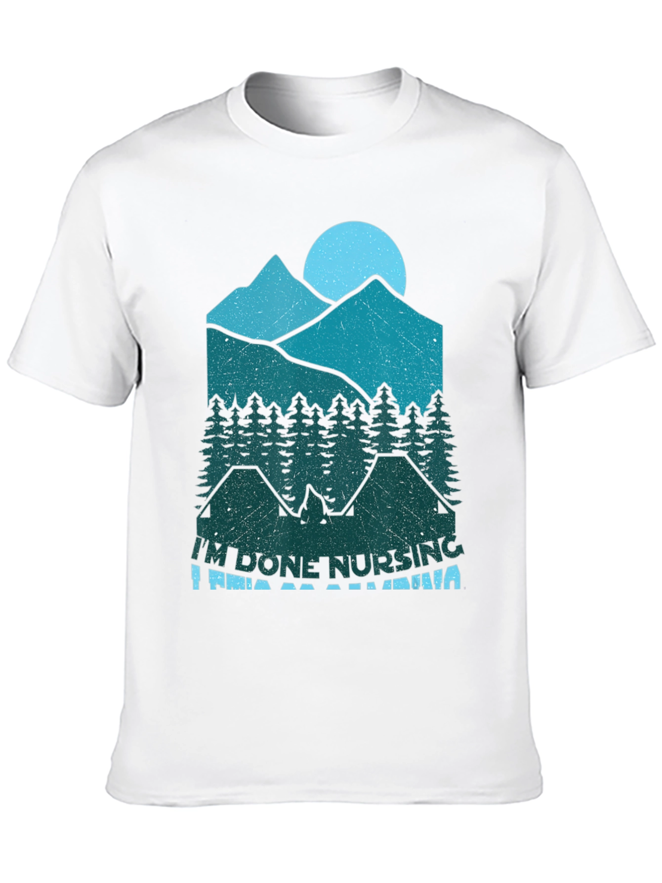 Im Done Nursing Im Going Camping T-Shirt