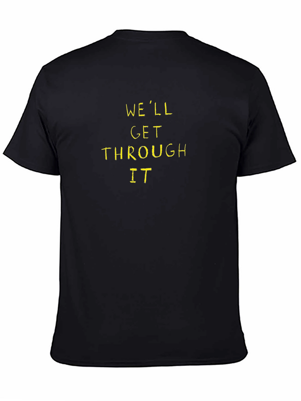 Well Get Through It - Black Crew Neck T-Shirt