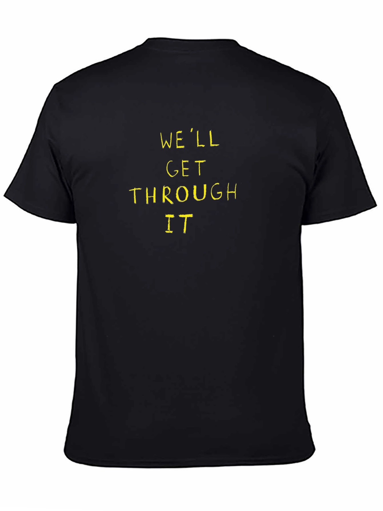 Well Get Through It - Black Crew Neck T-Shirt