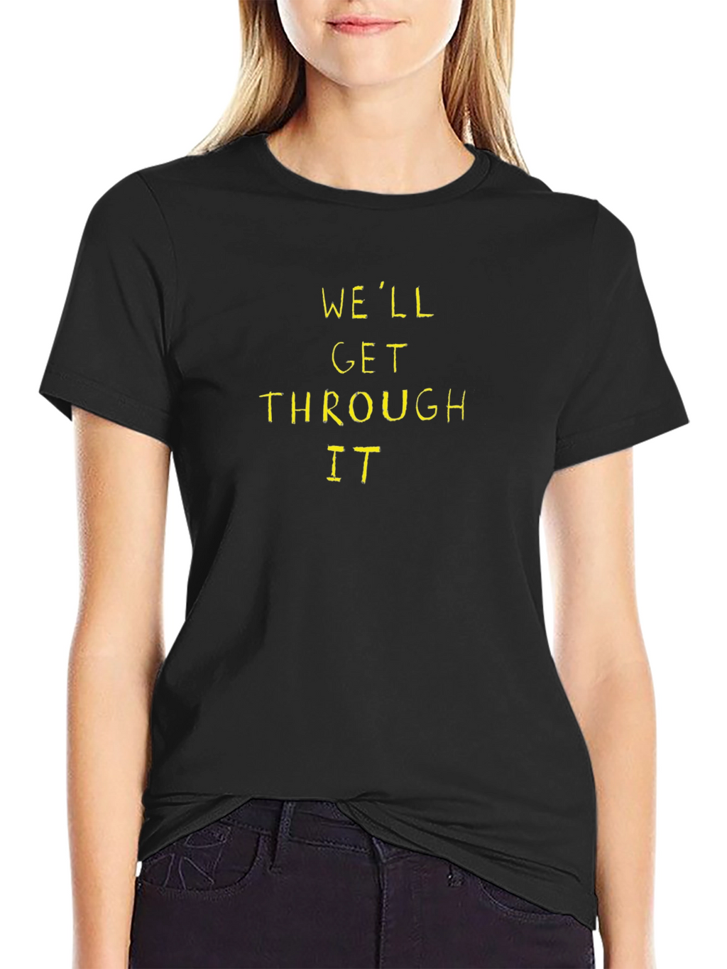 Well Get Through It - Black Crew Neck T-Shirt