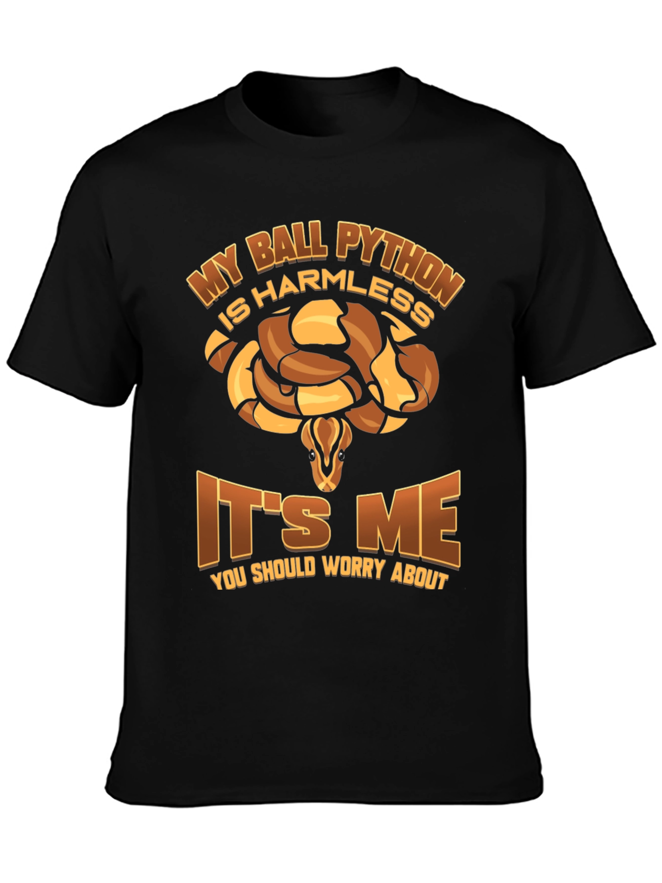 My Ball Python Is Harmless T-Shirt