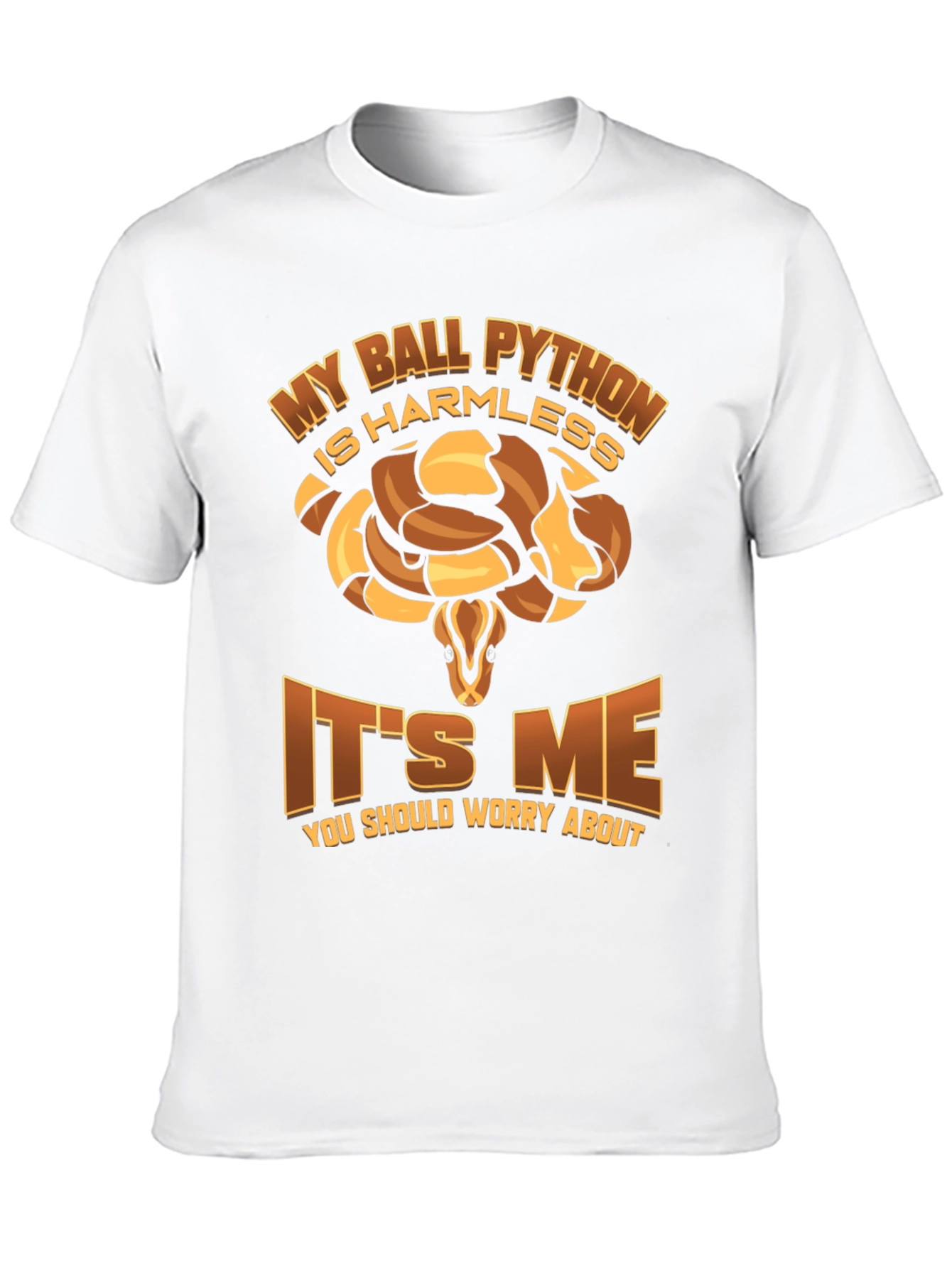My Ball Python Is Harmless T-Shirt