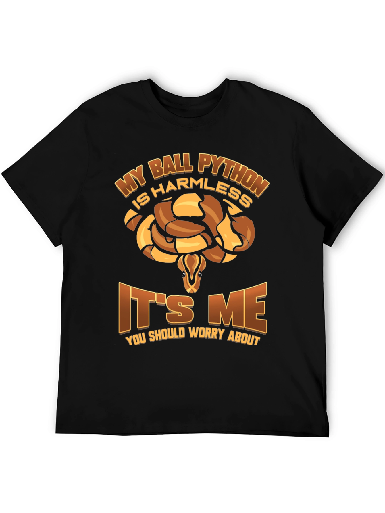 My Ball Python Is Harmless T-Shirt