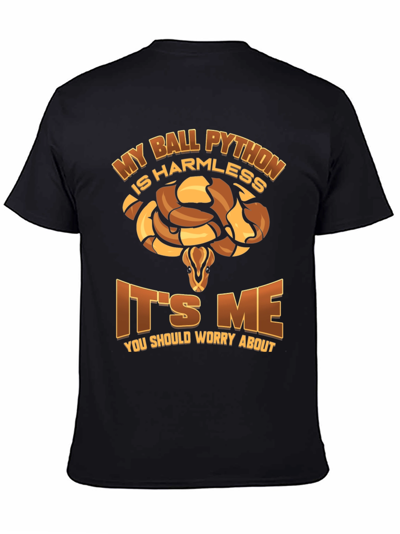 My Ball Python Is Harmless T-Shirt