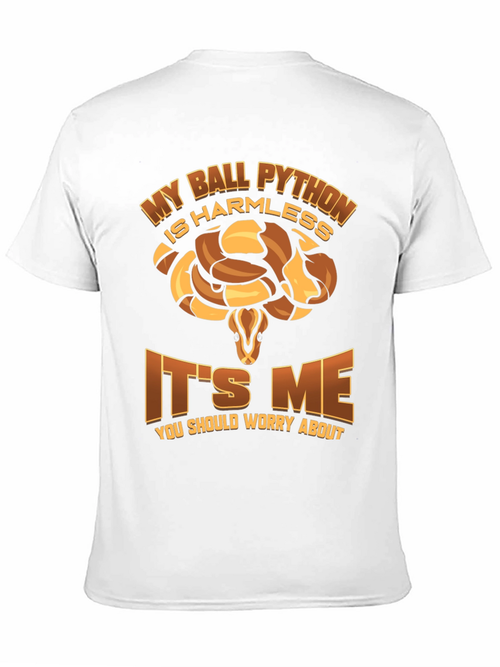 My Ball Python Is Harmless T-Shirt