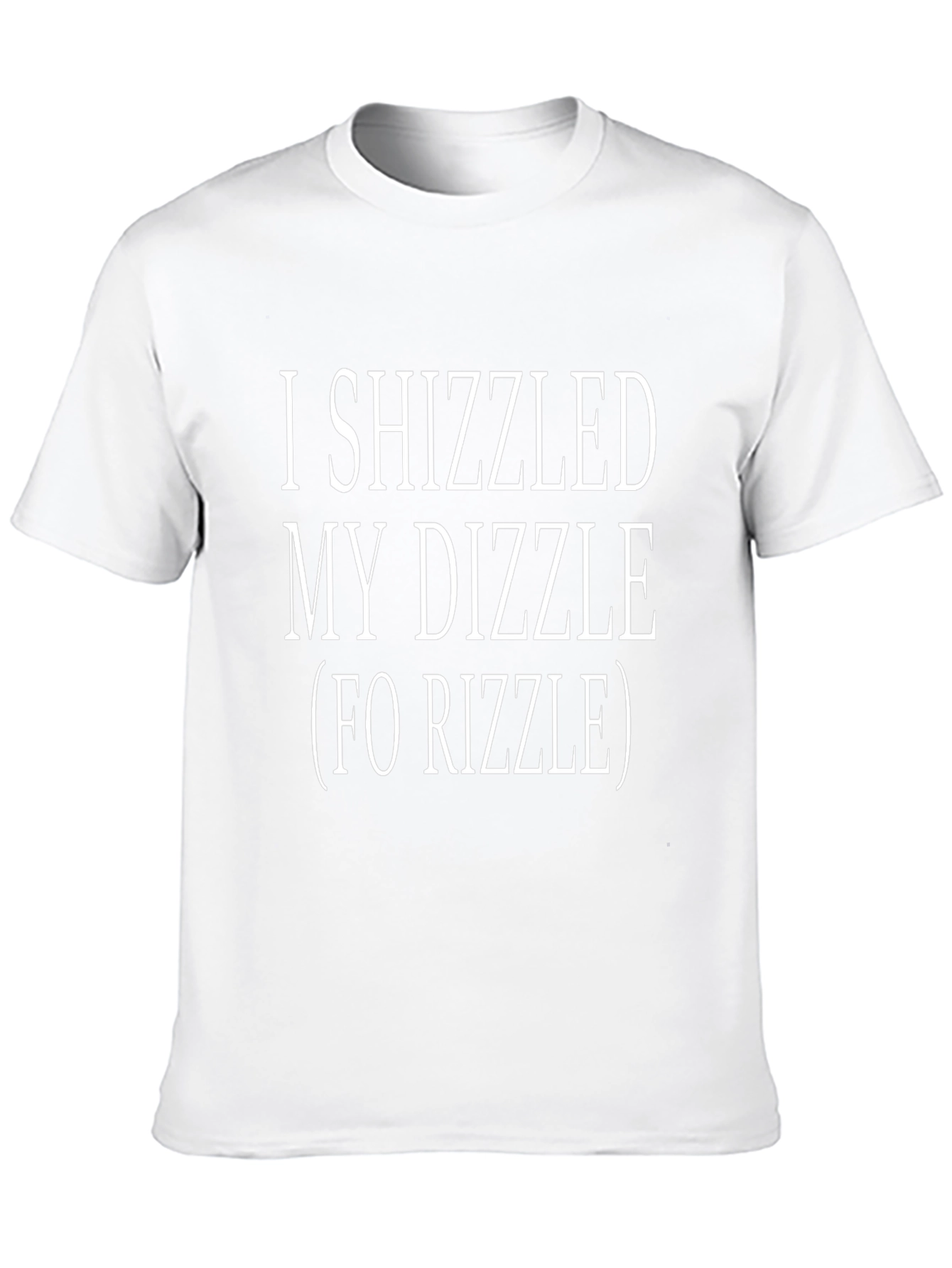 I Shizzled My Dizzle Graphic T-Shirt