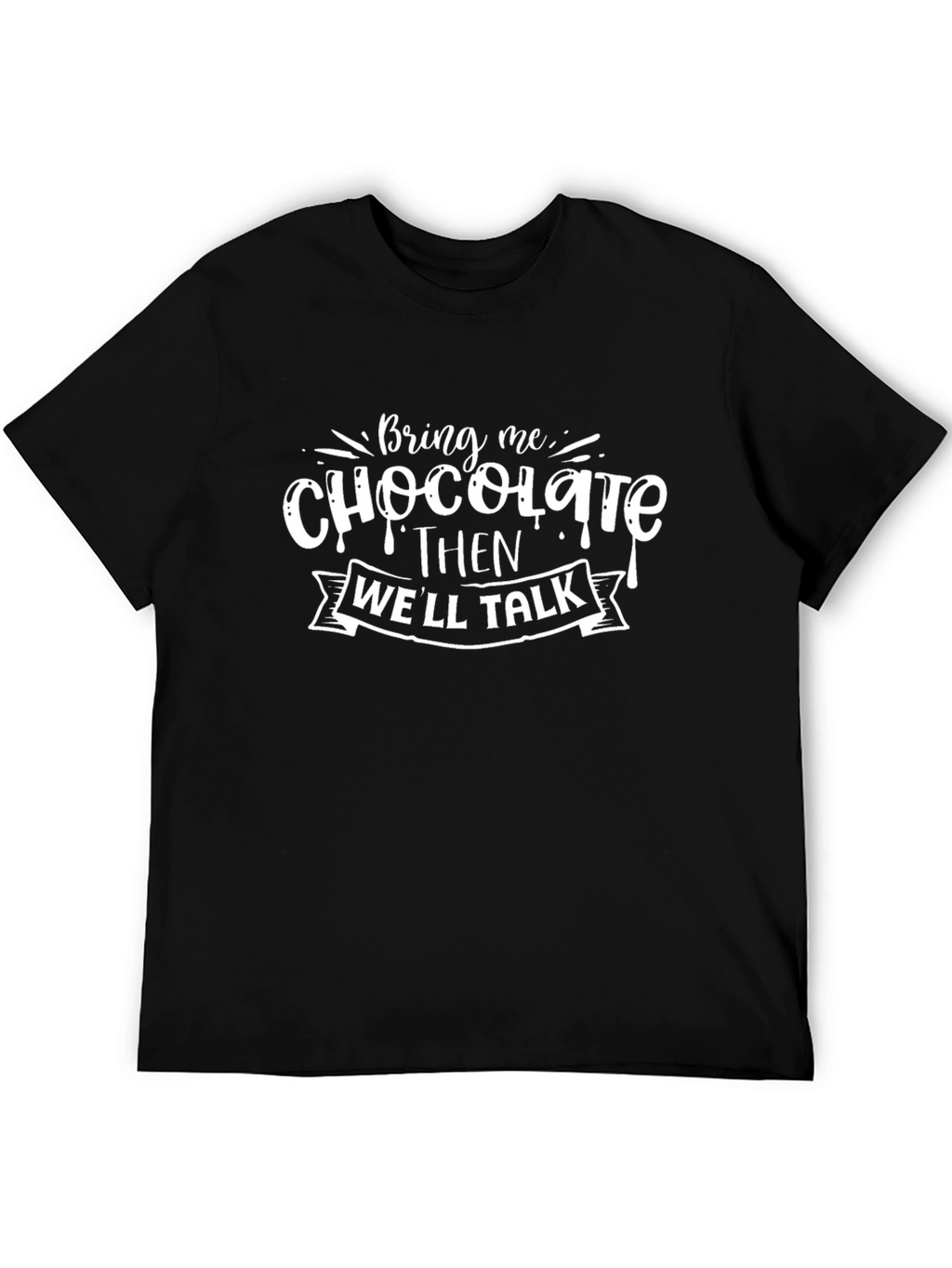 Chocolate Then Well Talk Black Graphic Tee