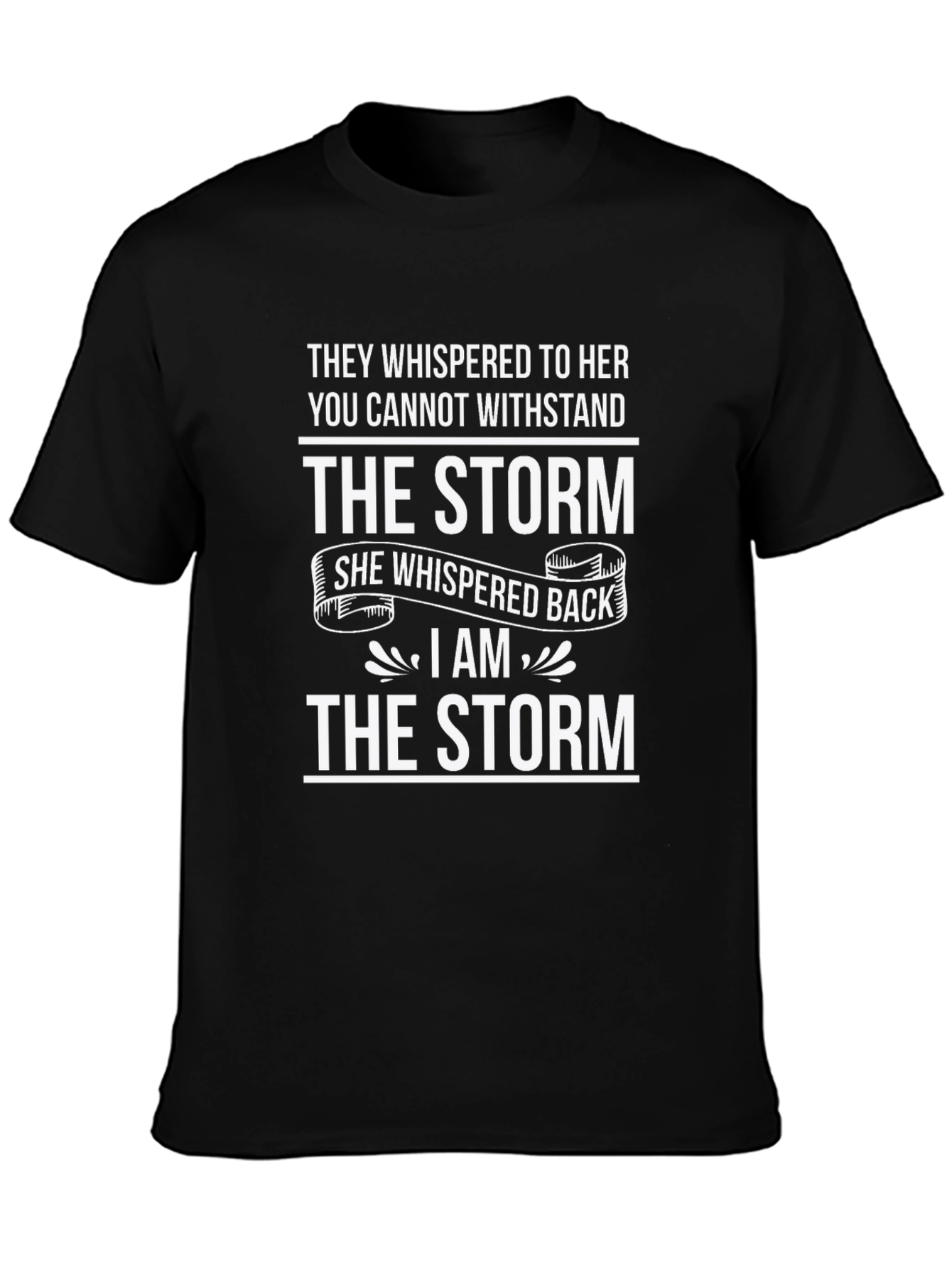 I Am The Storm Graphic Tee - Strong Woman T-Shirt