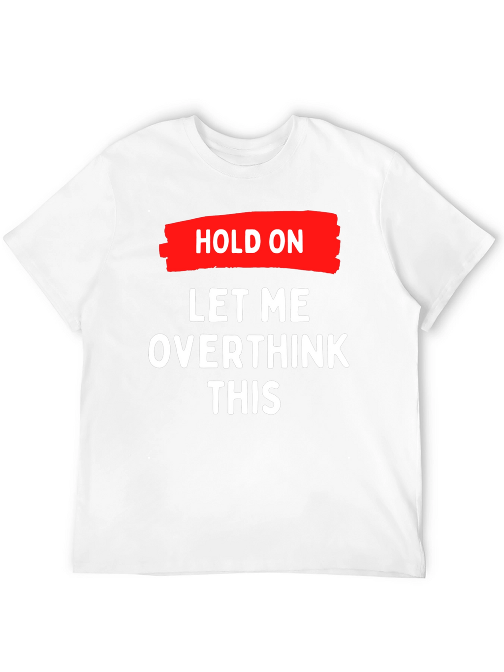 Overthink This T-Shirt - Funny Graphic Tee
