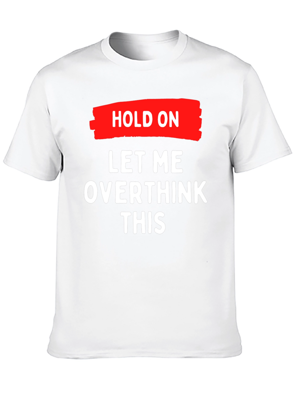 Overthink This T-Shirt - Funny Graphic Tee