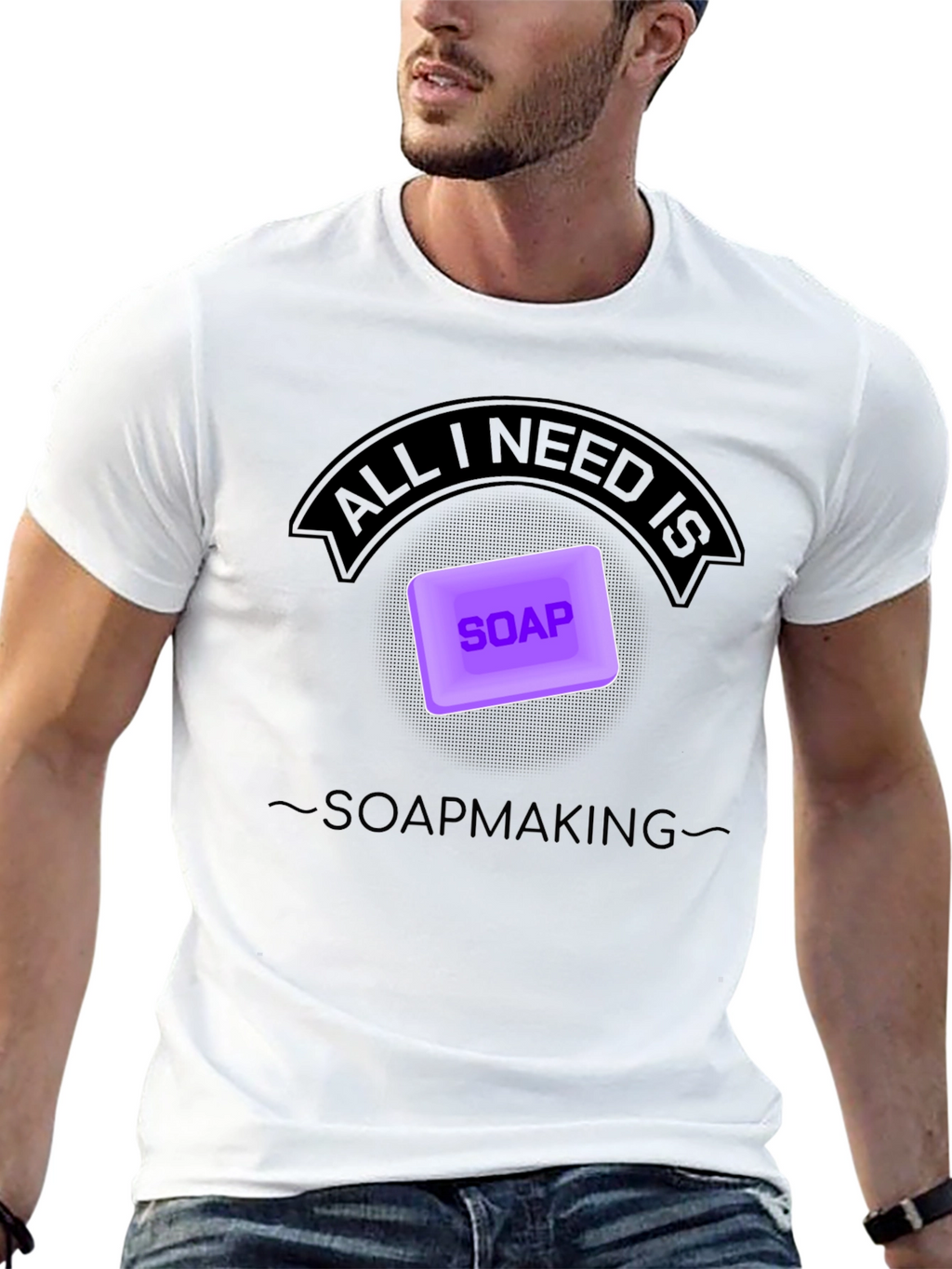 Soapmaking T-Shirt - All I Need is Soap