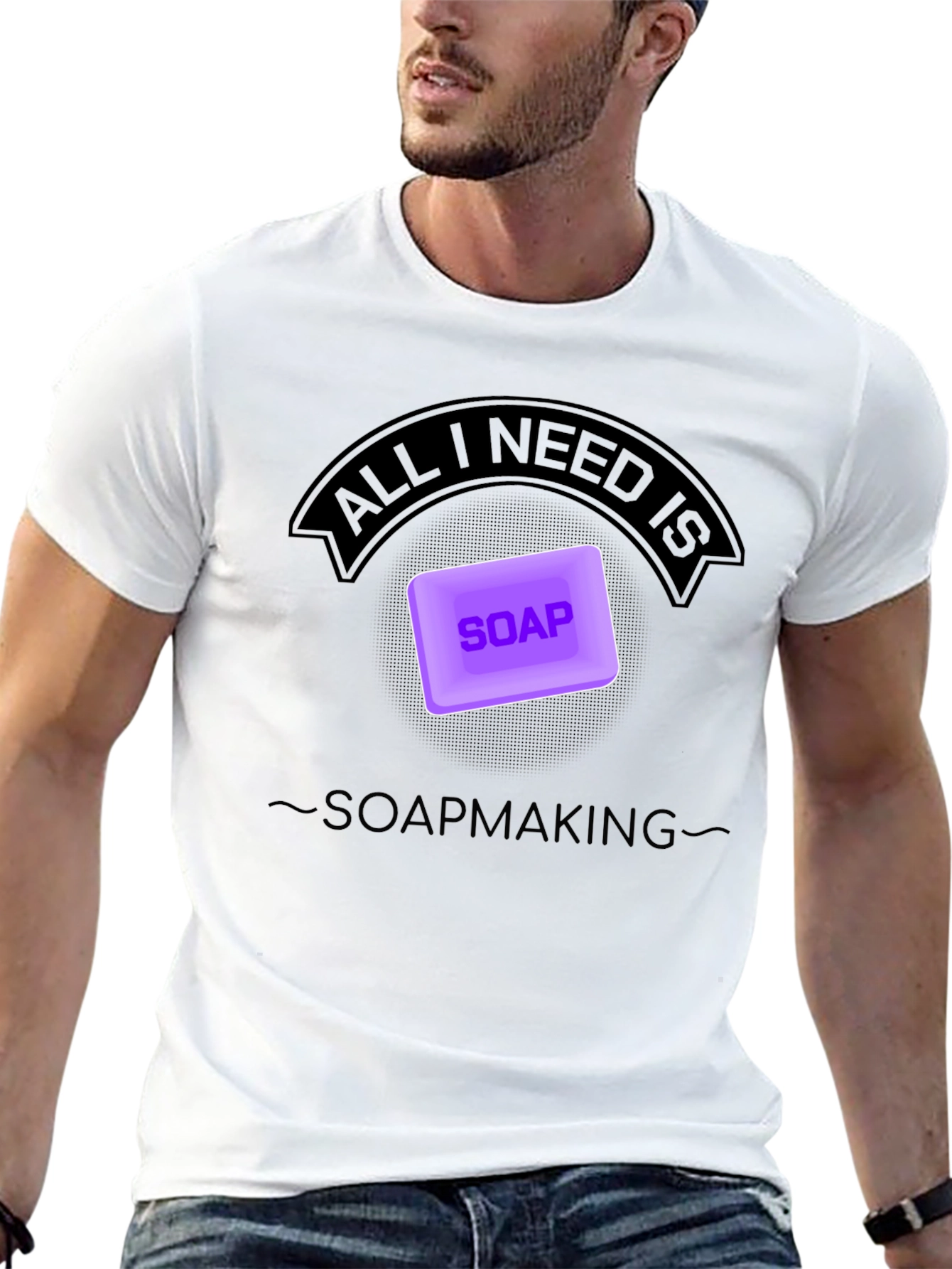 Soapmaking T-Shirt - All I Need is Soap