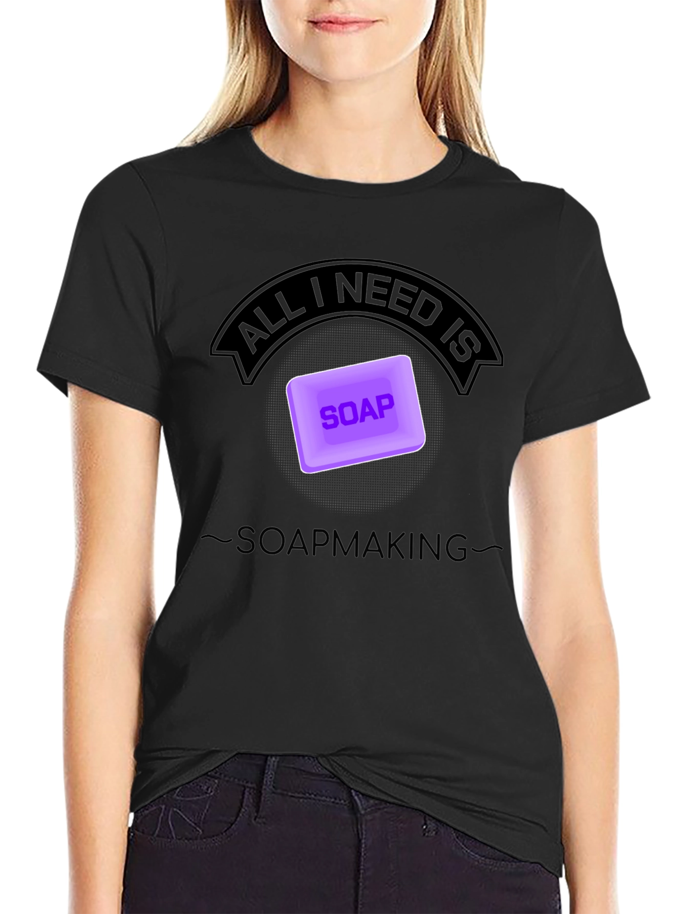 Soapmaking T-Shirt - All I Need is Soap