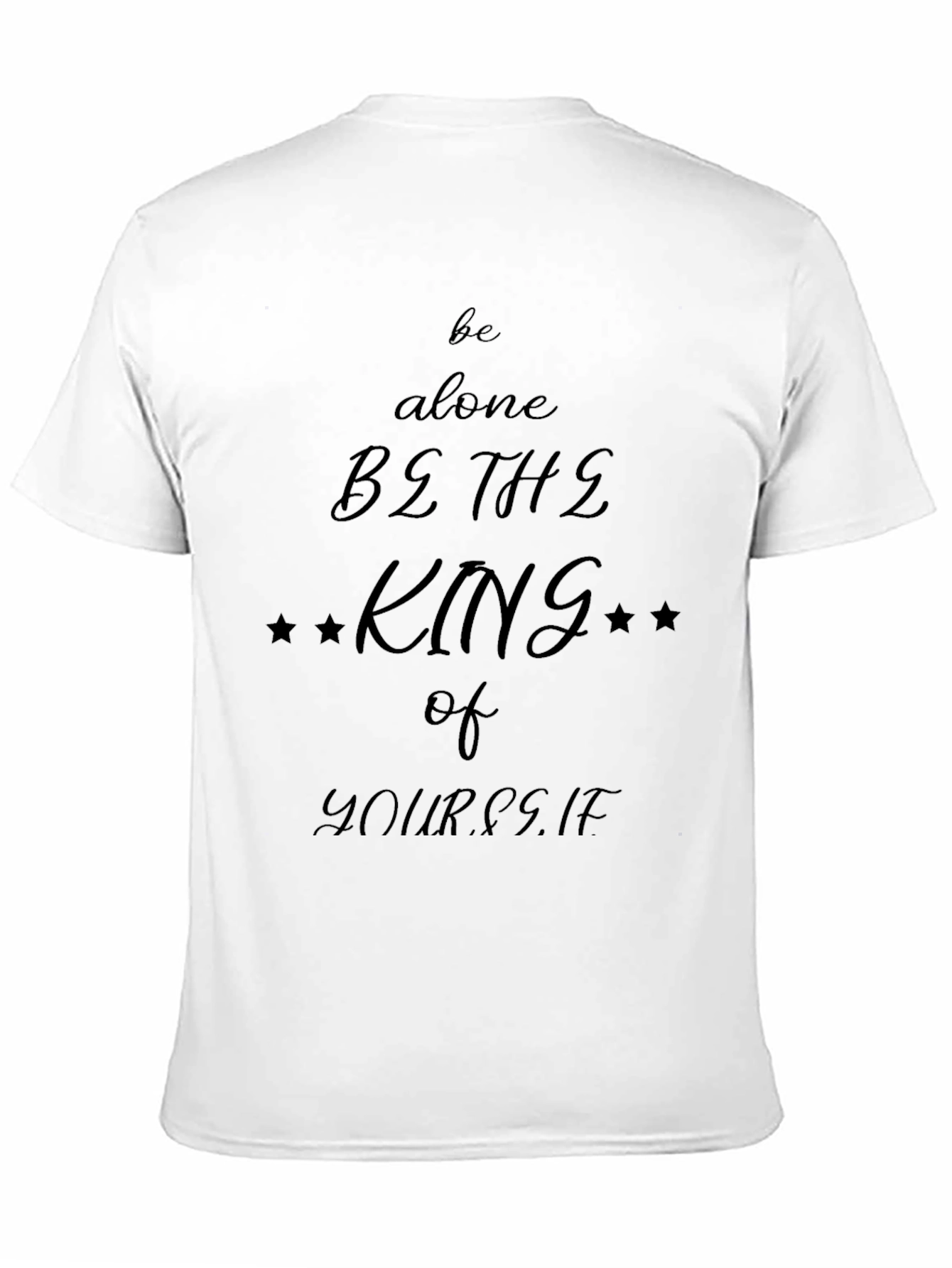 Be the King of Yourself Graphic T-Shirt