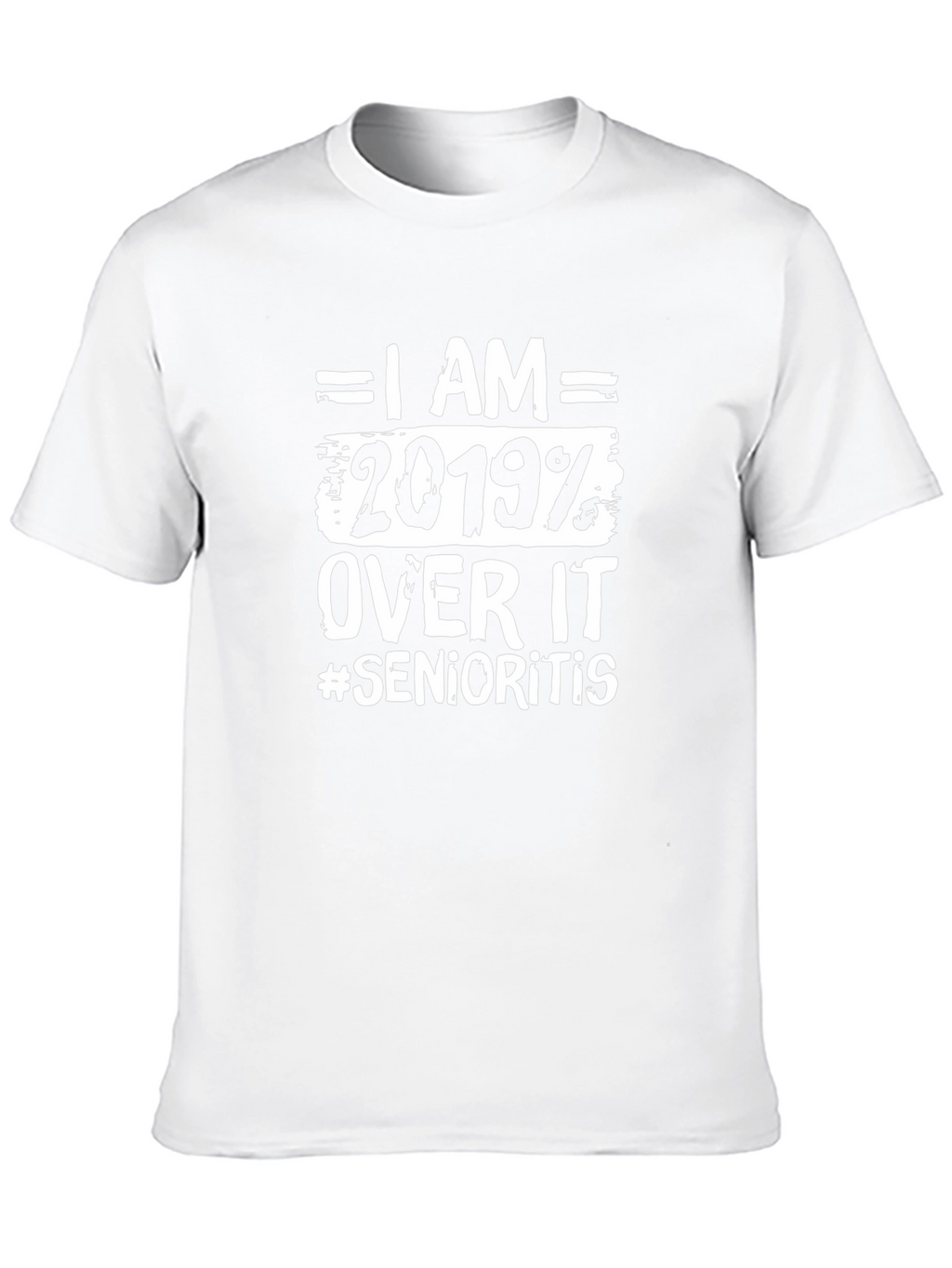 I Am 2019 Over It T-Shirt