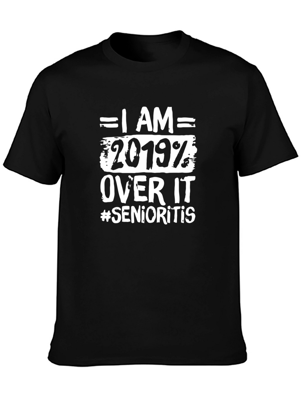 I Am 2019 Over It T-Shirt