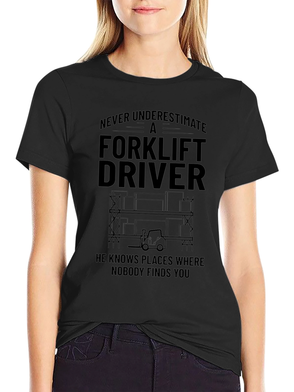Forklift Driver T-Shirt - Never Underestimate