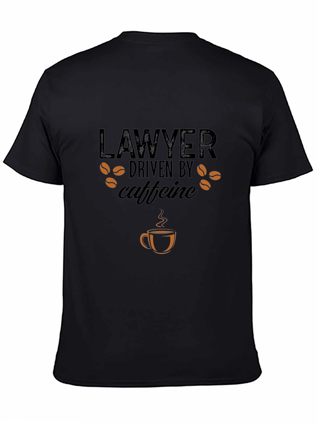 Lawyer Driven by Caffeine T-Shirt - Coffee Lover Tee