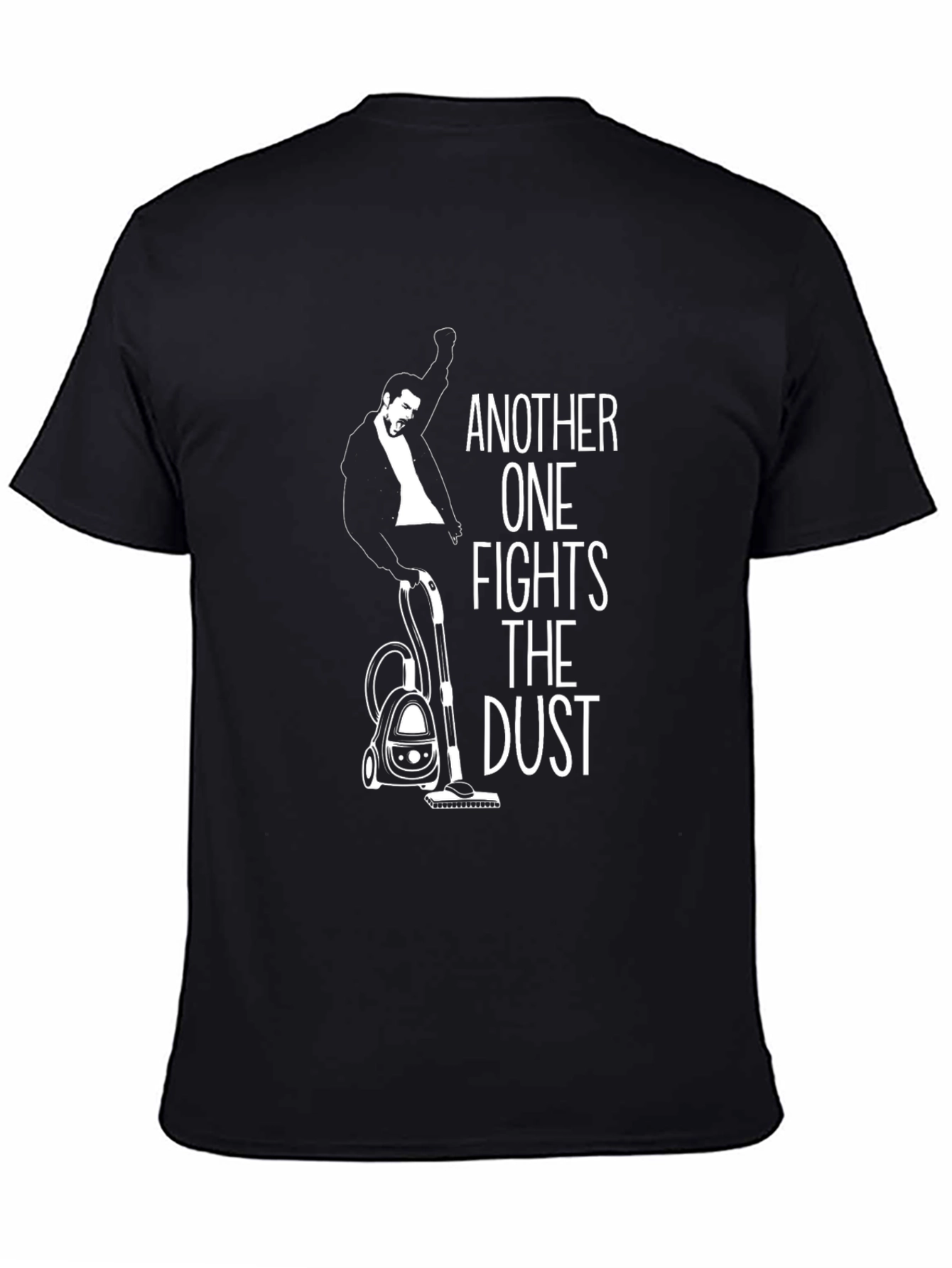 Another One Fights the Dust T-Shirt - Cleaning Humor Tee