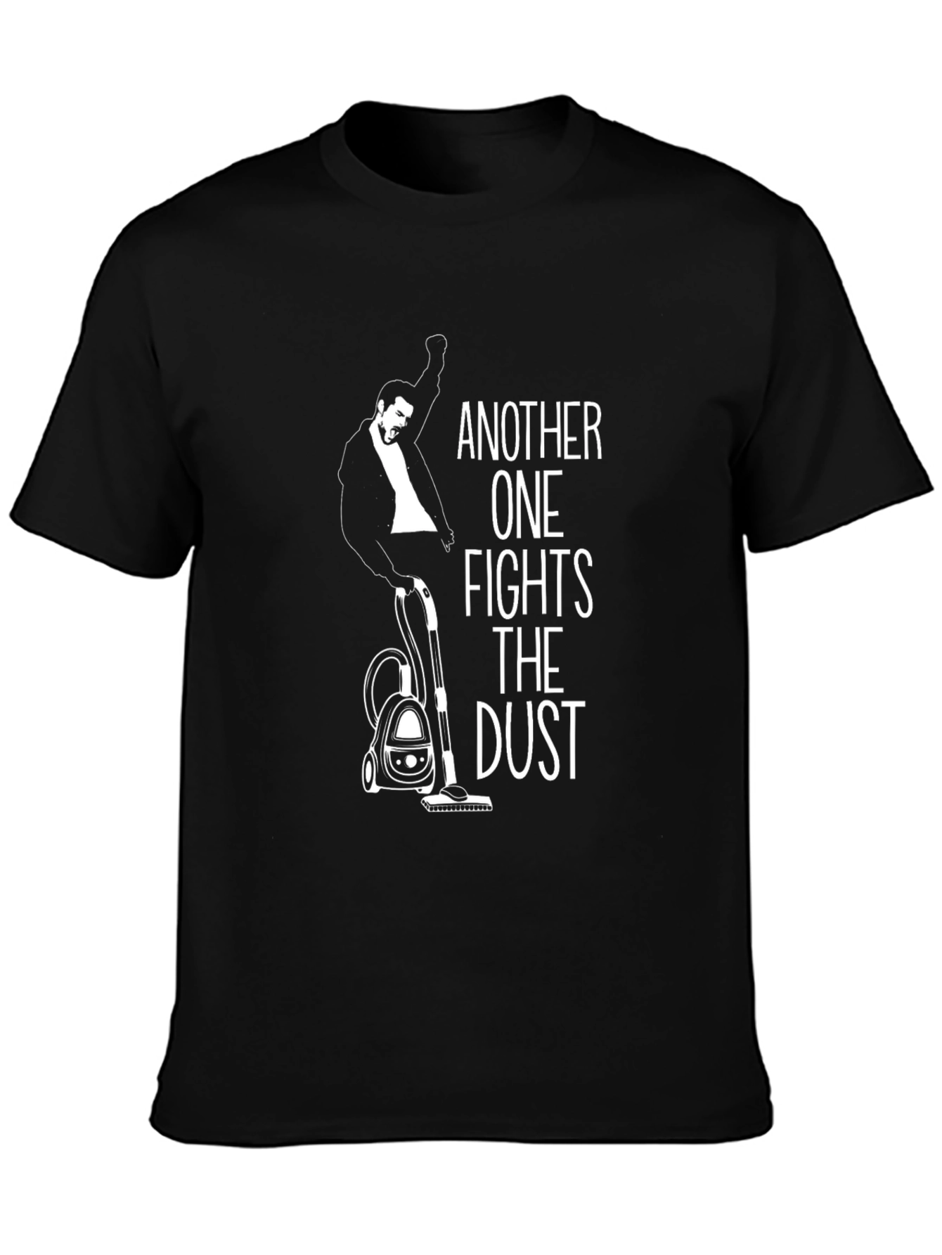 Another One Fights the Dust T-Shirt - Cleaning Humor Tee
