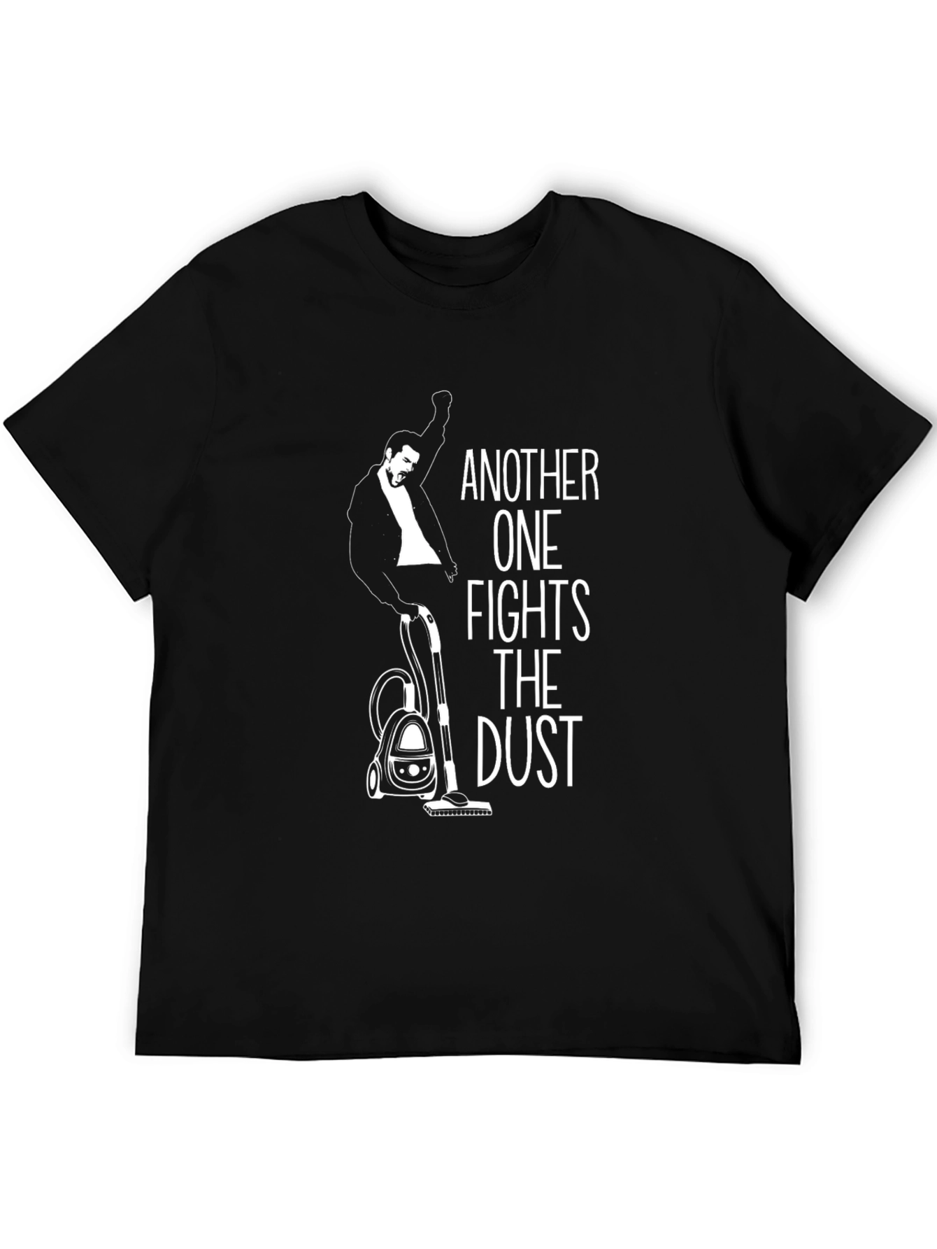 Another One Fights the Dust T-Shirt - Cleaning Humor Tee