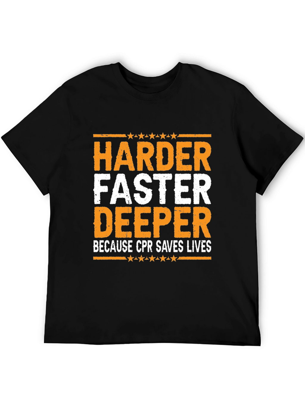 Harder Faster Deeper CPR T-Shirt