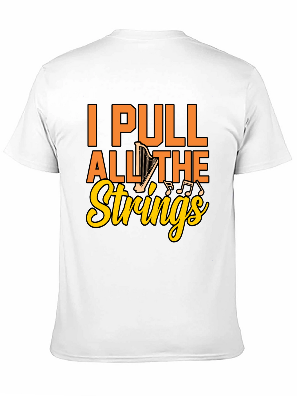 I Pull All the Strings Harp Graphic T-Shirt