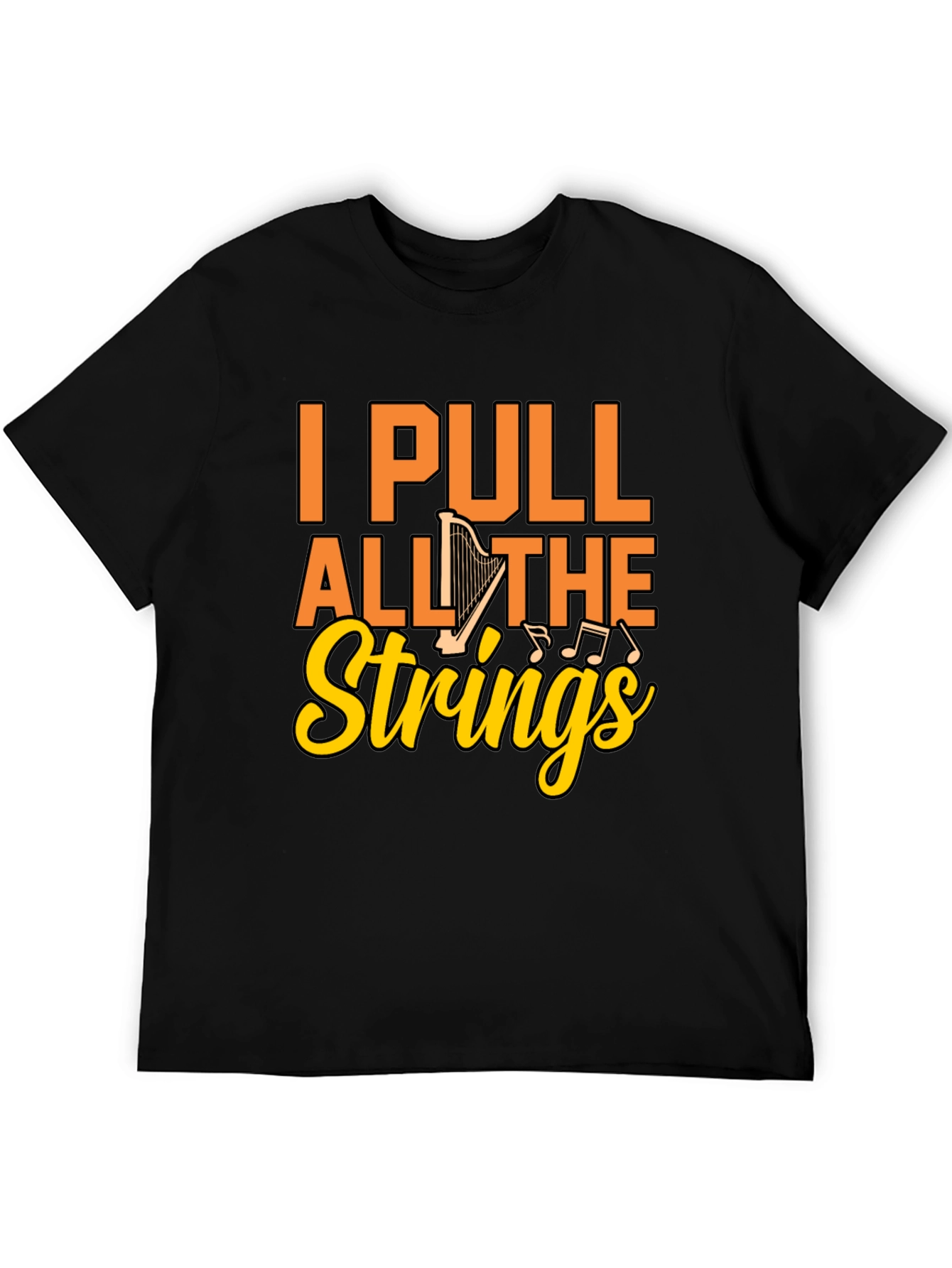 I Pull All the Strings Harp Graphic T-Shirt