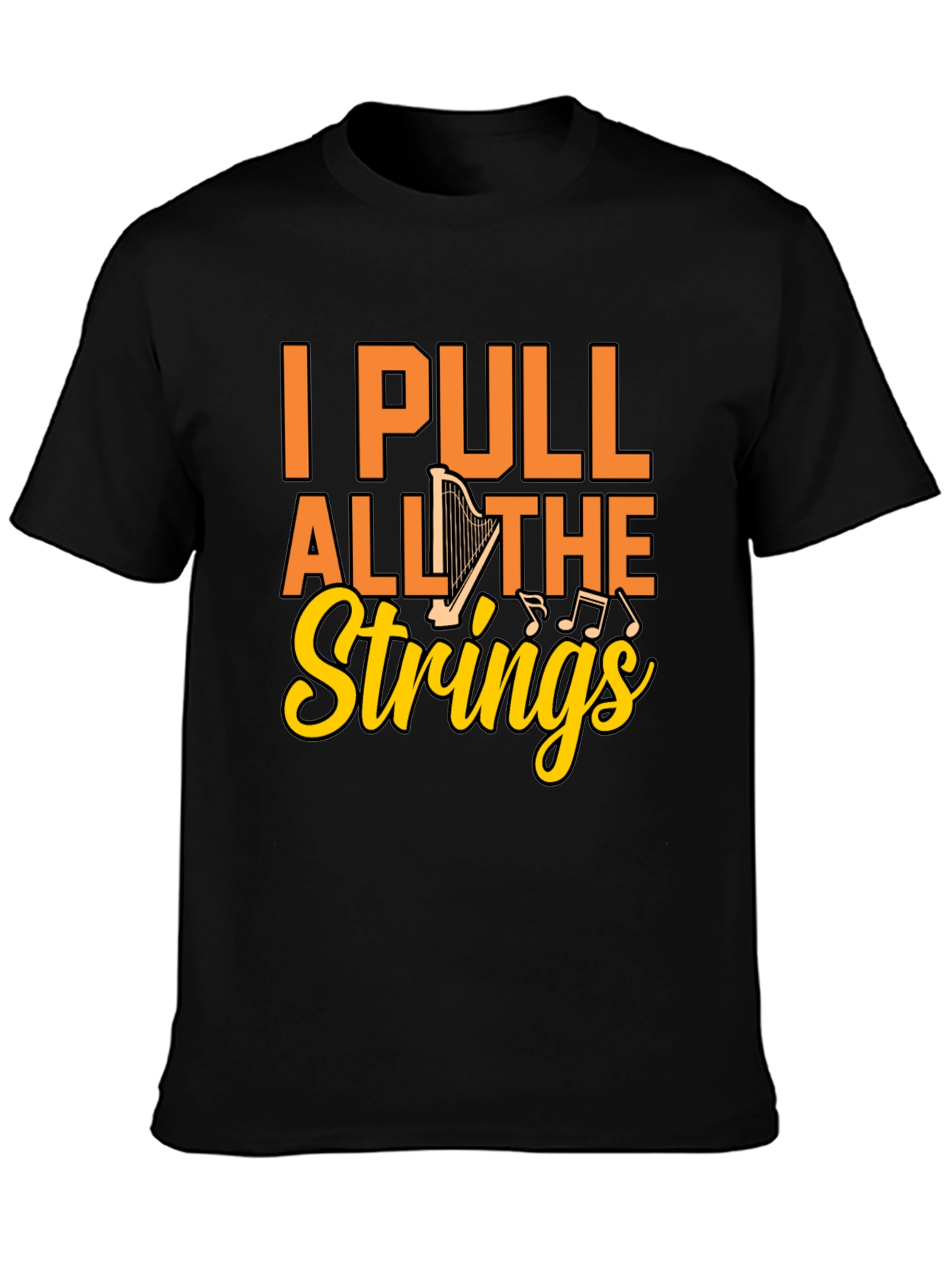 I Pull All the Strings Harp Graphic T-Shirt