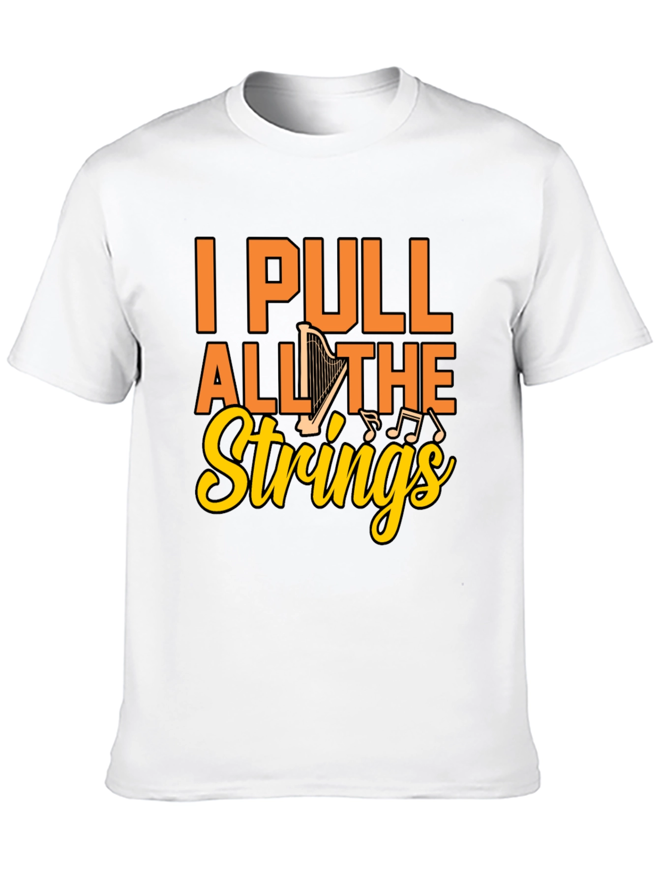 I Pull All the Strings Harp Graphic T-Shirt