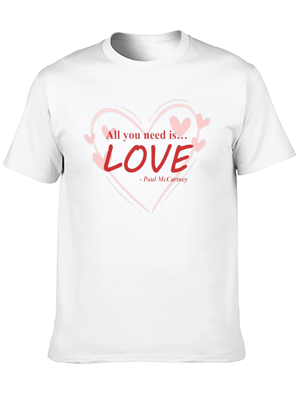 All You Need is Love T-Shirt