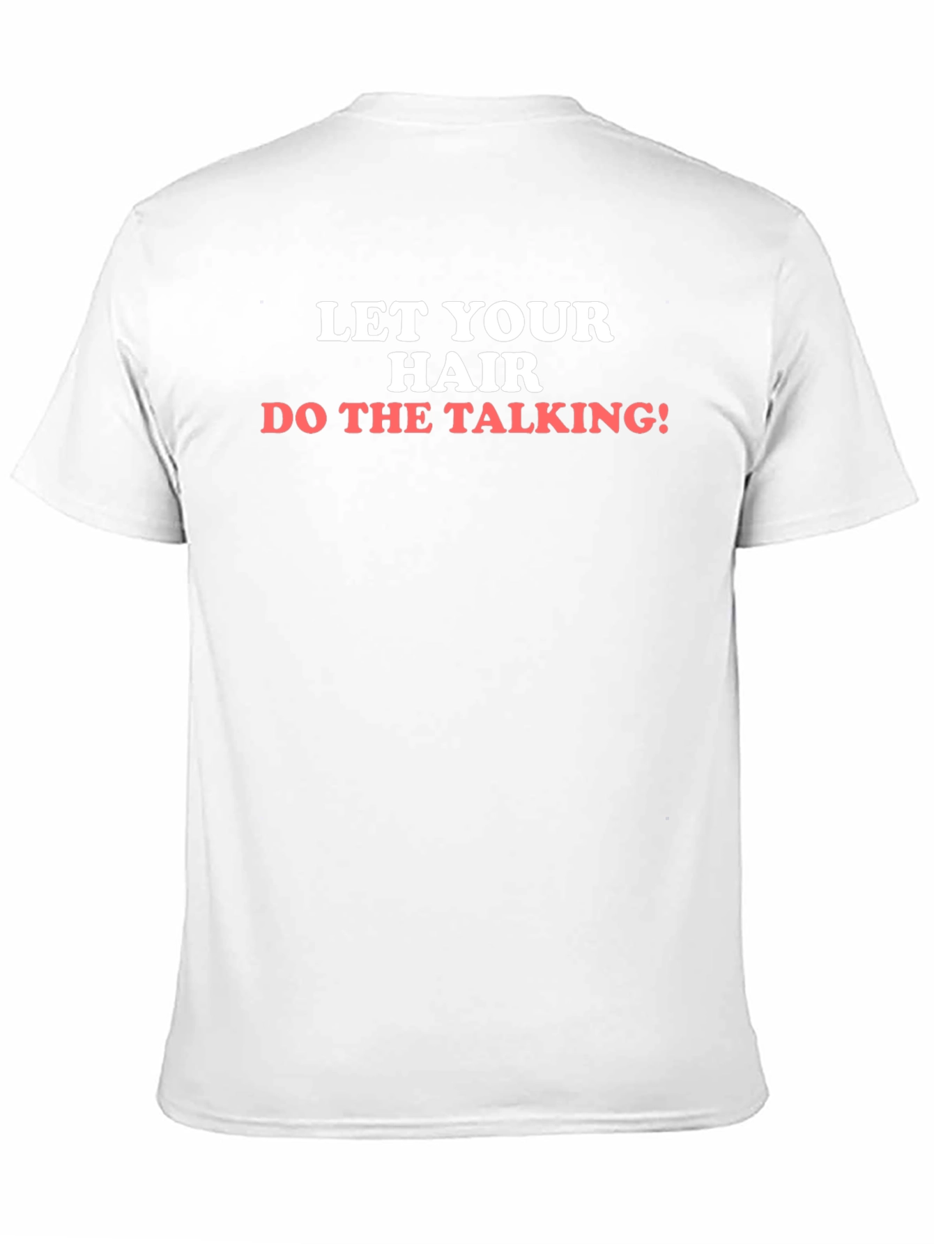 Let Your Hair Do The Talking T-Shirt